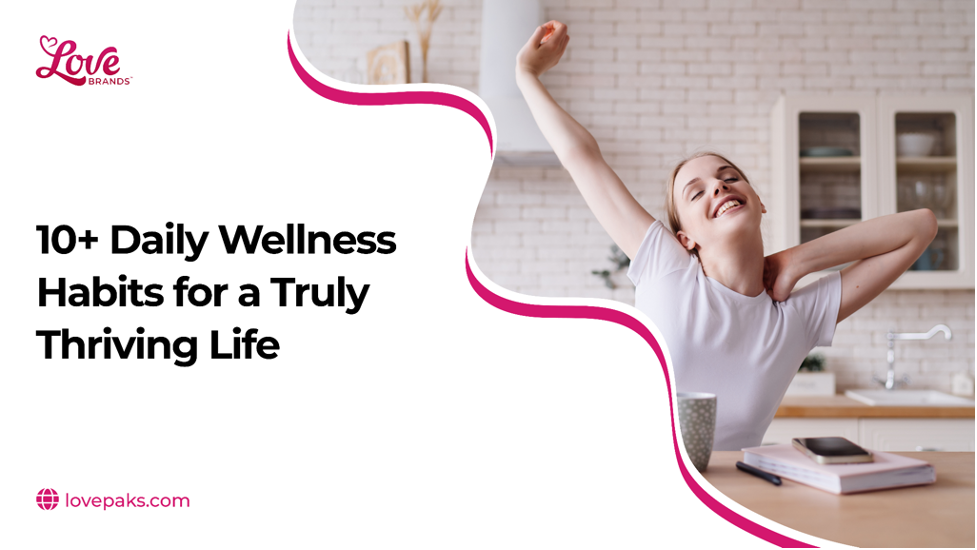 10+ Daily Wellness Habits for a Truly Thriving Life
